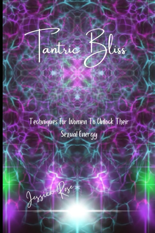 Tantric Bliss: Techniques For Women To Unlock Their Sexual Energy