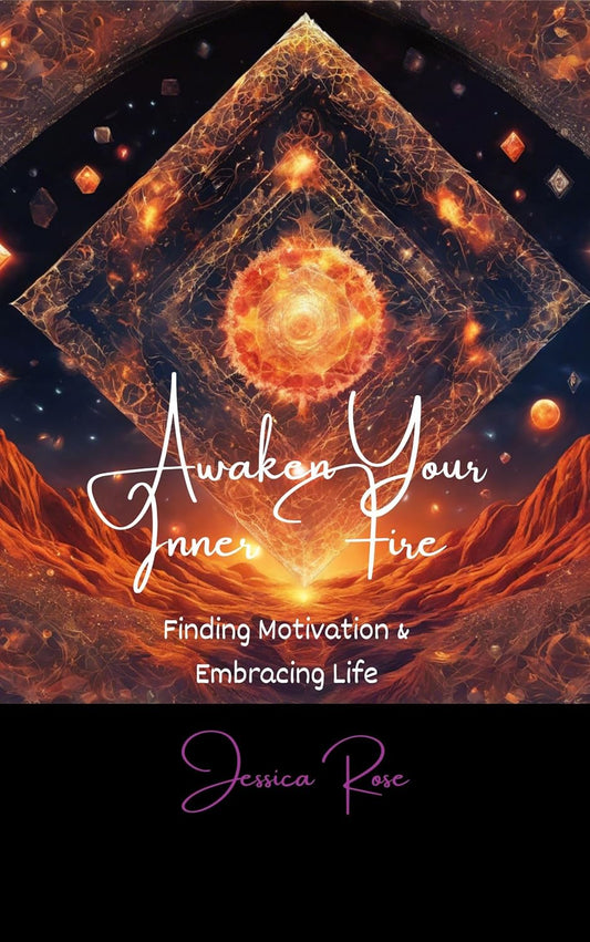 Awaken Your Inner Fire: finding Motivation and Embracing Life